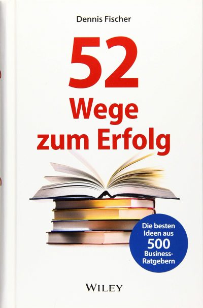 Buch: 52 Wege zum Erfolg von Dennis Fischer