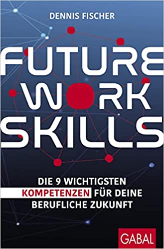 Buch Cover: Future Work Skills von Dennis Fischer
